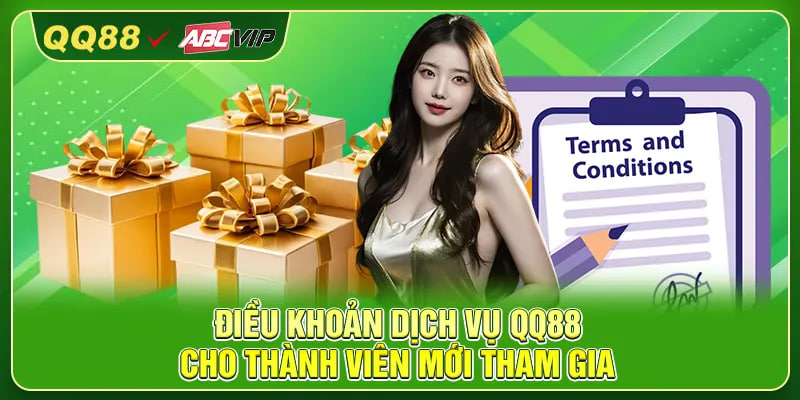Điều khoản dịch vụ QQ88 cho thành viên mới tham gia