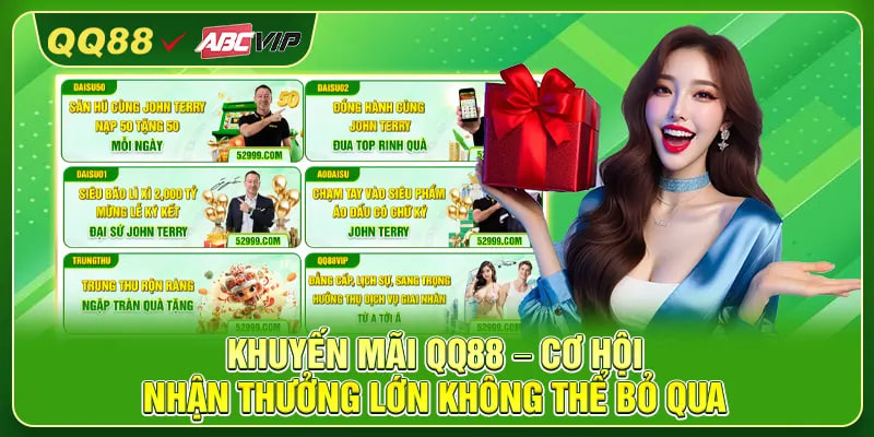 Khuyến Mãi QQ88 – Cơ Hội Nhận Thưởng Lớn Không Thể Bỏ Qua