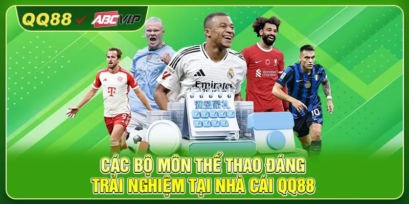 Các bộ môn thể thao đáng trải nghiệm tại nhà cái QQ88