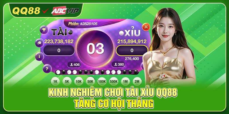 Kinh nghiệm chơi tài xỉu QQ88 tăng cơ hội thắng